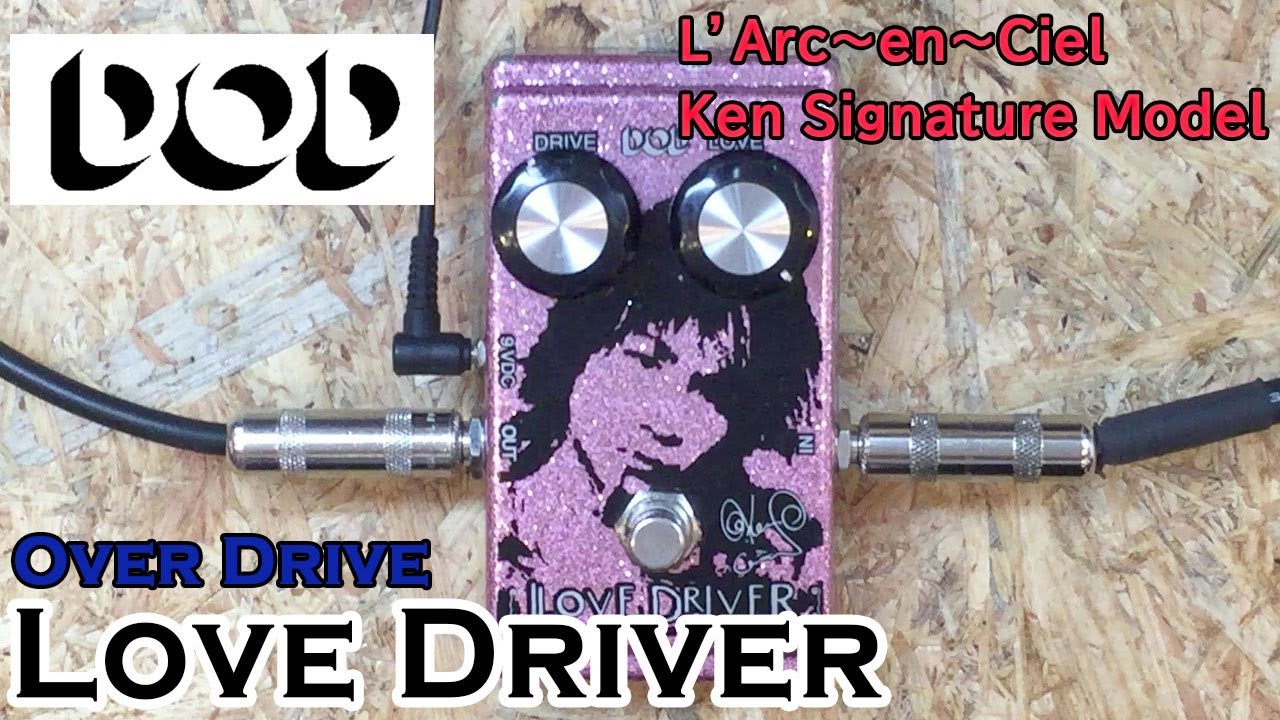 DOD / LOVE DRIVER L'Arc～en～Ciel Ken Signature Model 【Over Drive