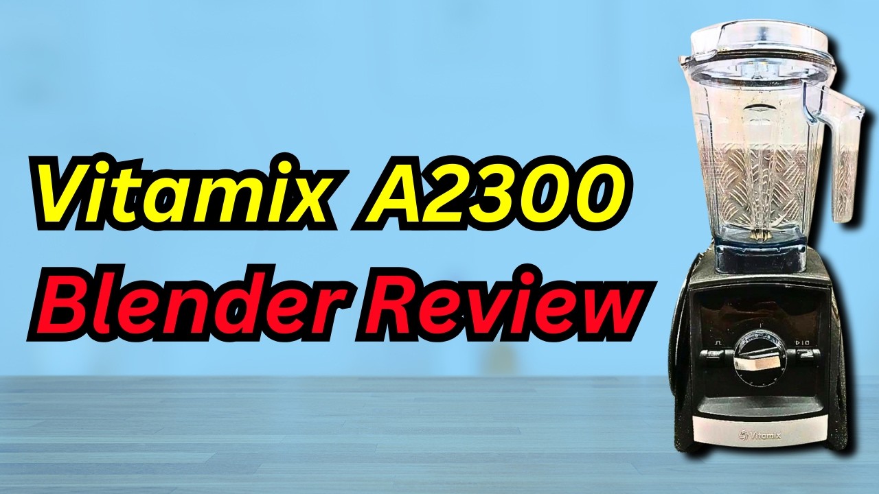 Vitamix A2300 Ascent Series Blender Review: Top Pick in 2025