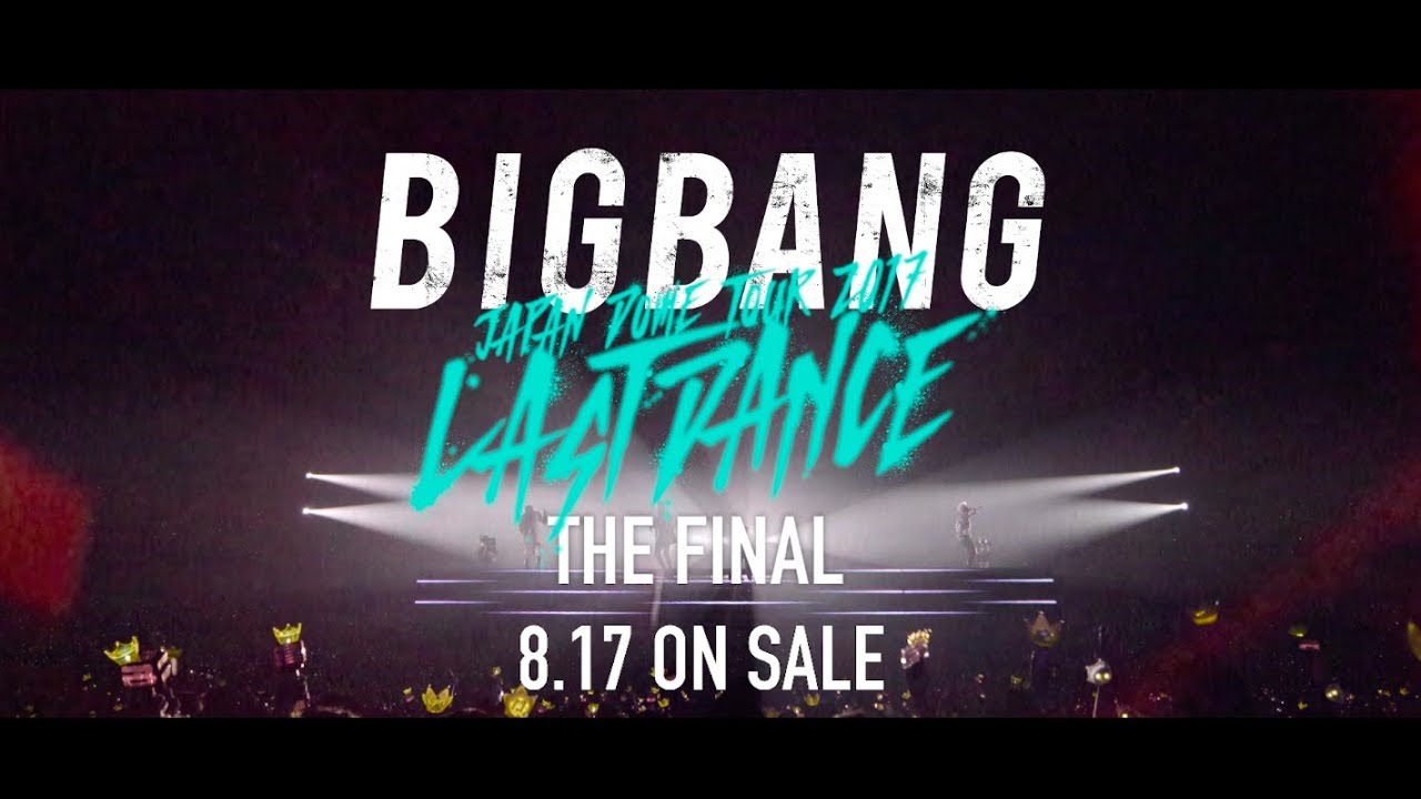 BIGBANG JAPAN DOME TOUR 2017 -LAST DANCE- : THE FINAL (TV-SPOT_DVD