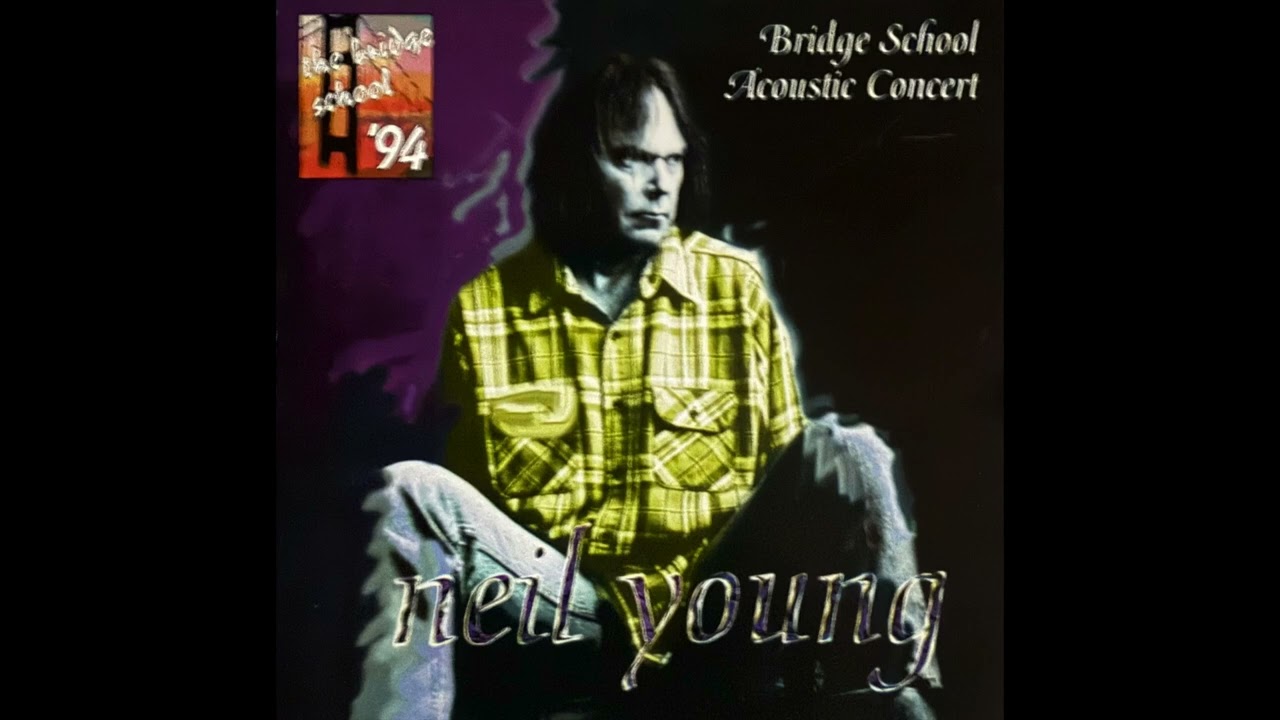 02. ニール・ヤング Neil Young / Prime of Life (1994 Bridge School