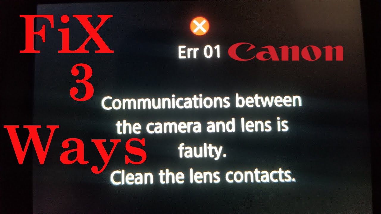 Canon err 01 fix. 3 ways how to fix faulty lens communication