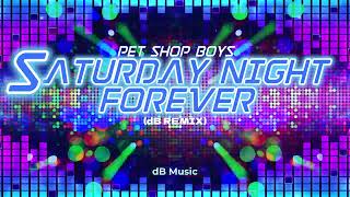 Pet Shop Boys - Saturday Night Forever (dB Remix) *request* - YouTube