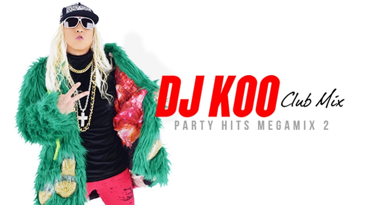 DJ KOO CLUB MIX -PARTY HITS MEGAMIX 2- - YouTube