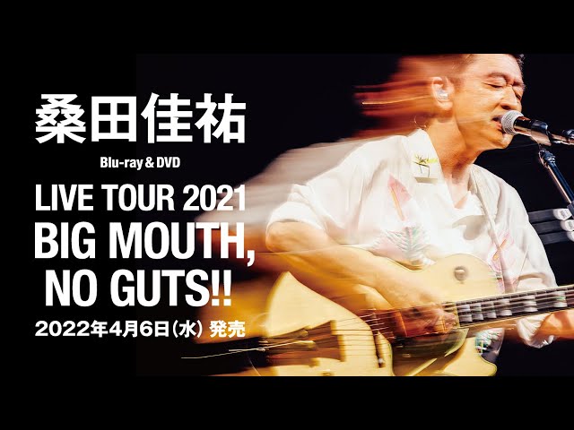 桑田佳祐 – 4月6日LIVE Blu-ray & DVD『LIVE TOUR 2021「BIG MOUTH, NO