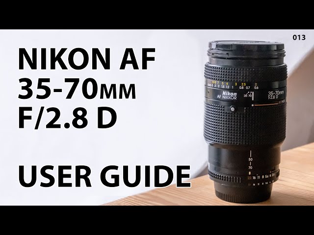 Nikon AF 35-70mm F2.8 D: User guide (GREAT VALUE vintage lens