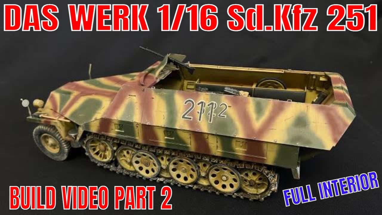 Part 2 Building The New Das Werk 1/16 Sd.Kfz. 251 Ausf D German