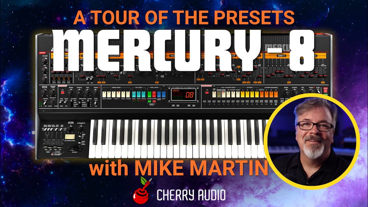 Cherry Audio | Mercury-8: A Tour of the Presets with Mike Martin