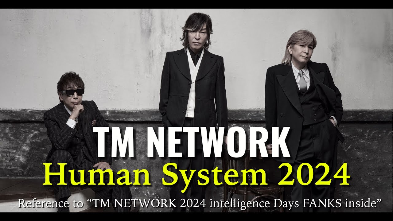 Remix] Human System 2024 / TM NETWORK 2024 intelligence Days FANKS