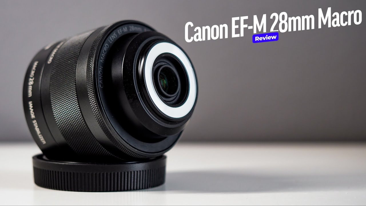 Canon EF-M 28mm f3.5 IS STM Macro - [My Impression] - YouTube