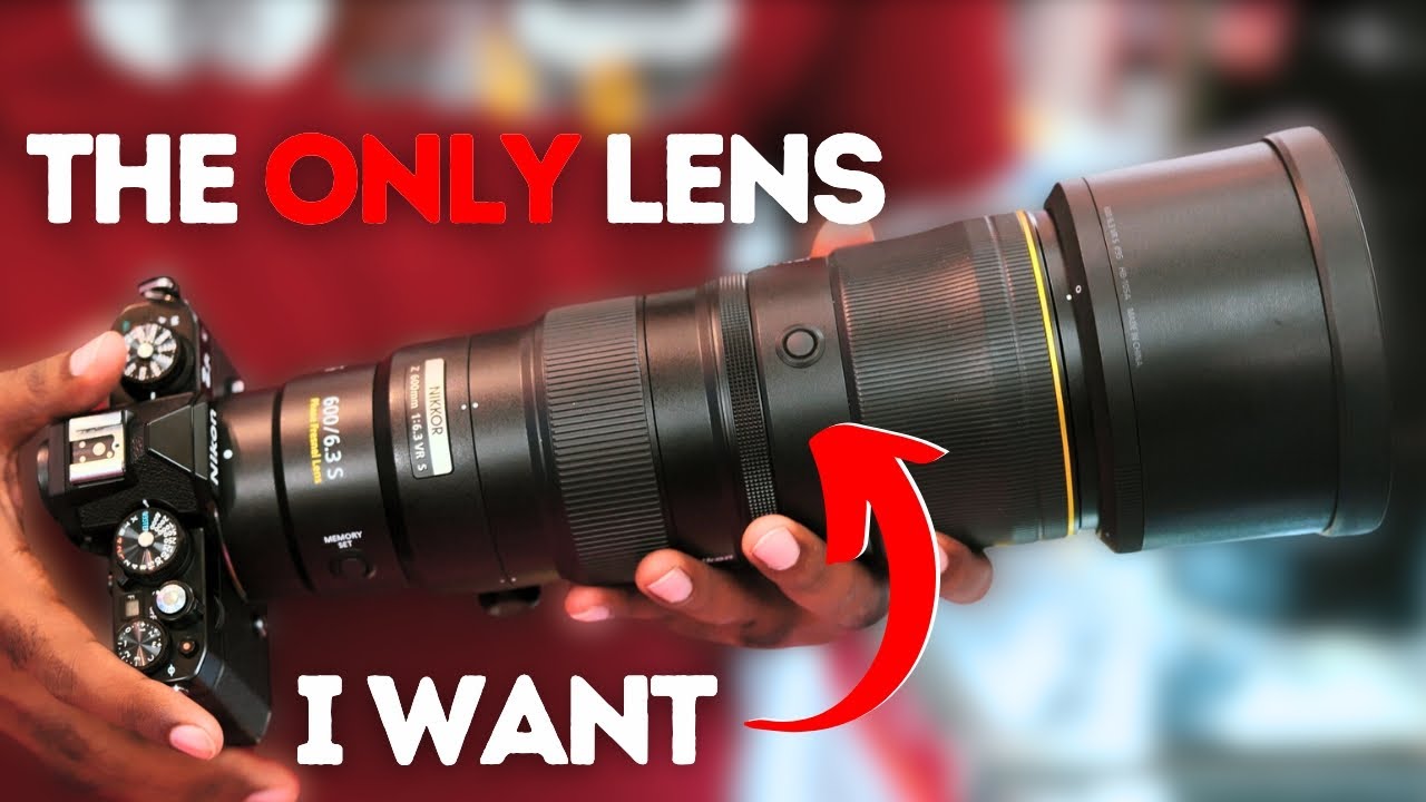 The only tele lens I want - NIKKOR Z 600mm f/6.3 VR S