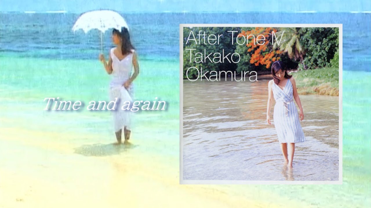 岡村孝子 「Time and again」（Official Full ver.） Takako Okamura