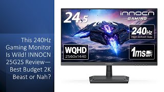 This 240Hz Gaming Monitor Is Wild! INNOCN 25G2S Review—Best Budget