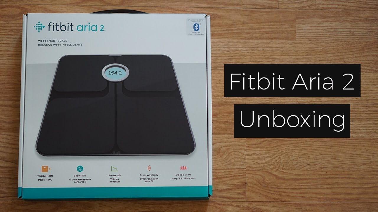 Fitbit Aria 2 Unboxing - YouTube