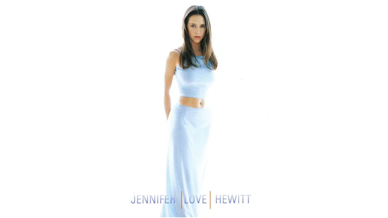 Jennifer Love Hewitt | I Want A Love I Can See - YouTube