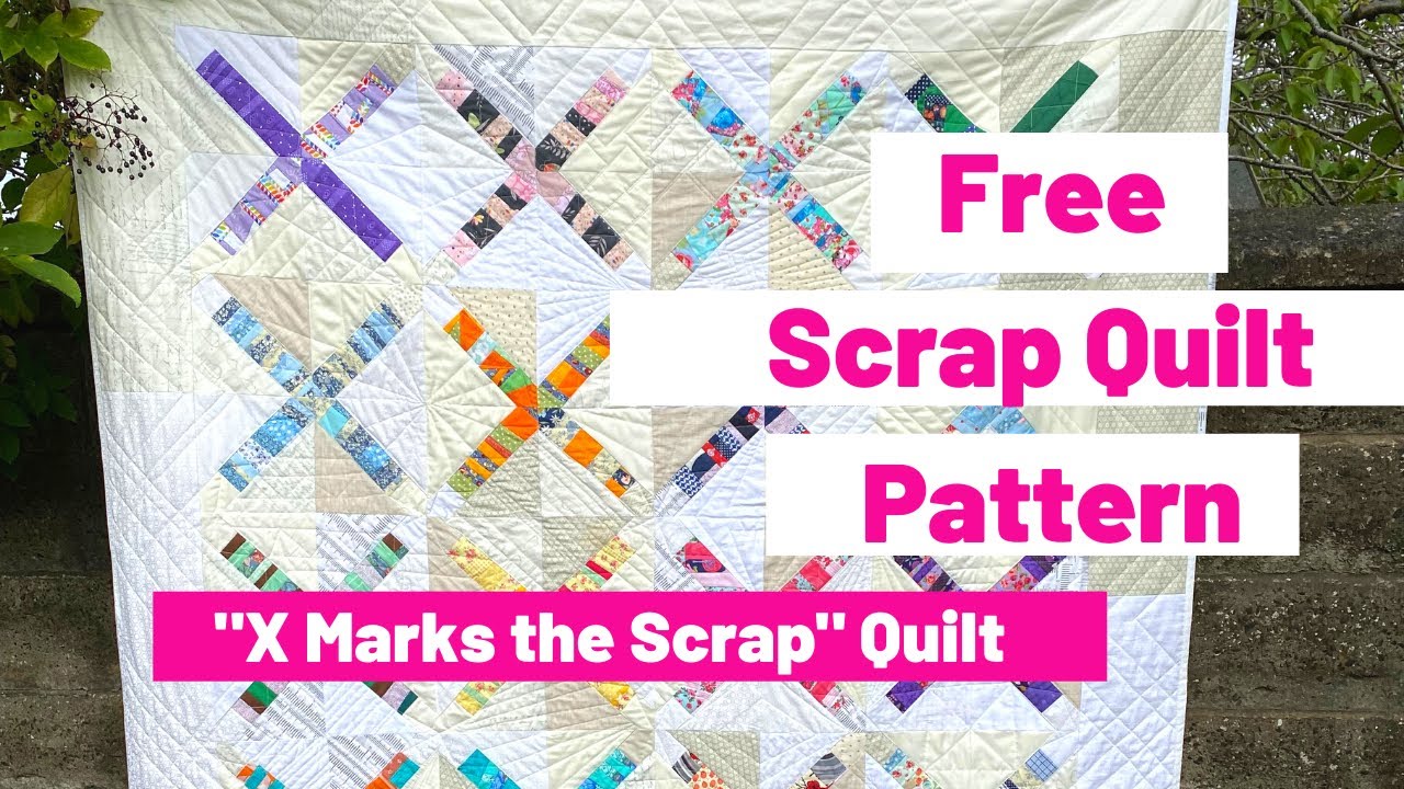 X Marks the Scrap Quilt | Free Quilt Pattern for Scraps - YouTube
