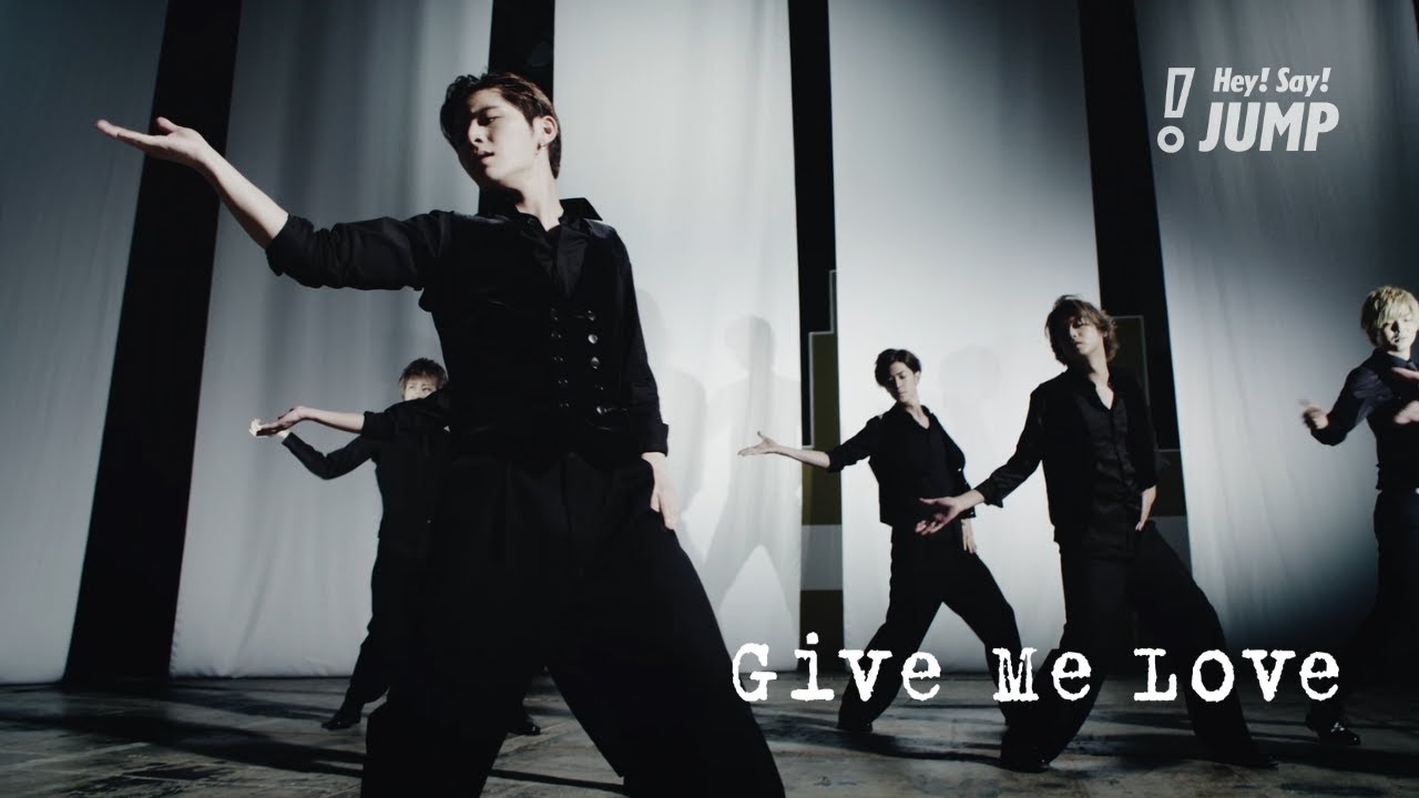 Hey! Say! JUMP (w/English Subtitles!) Give Me Love [Official Music