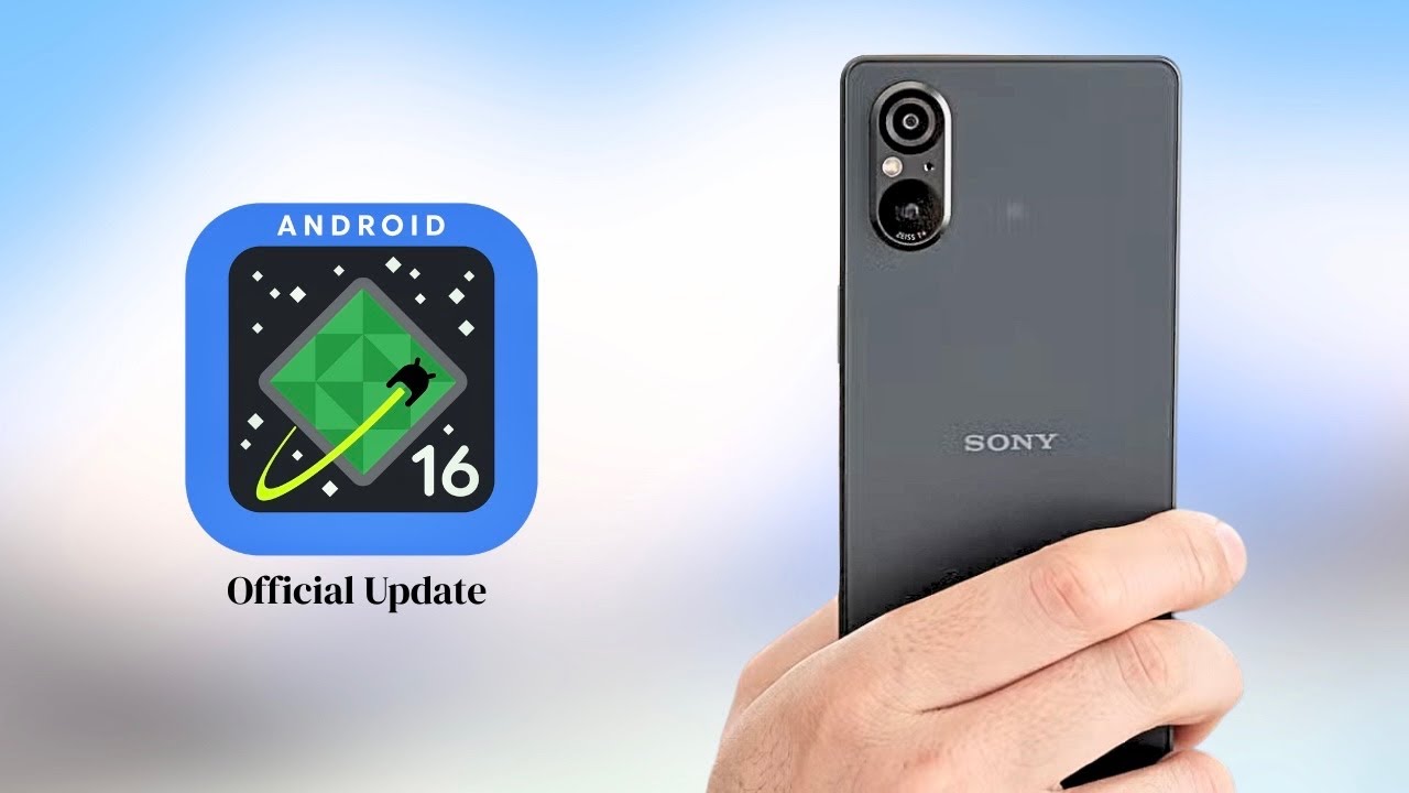 Sony Xperia 5 V Android 16 Update - YouTube