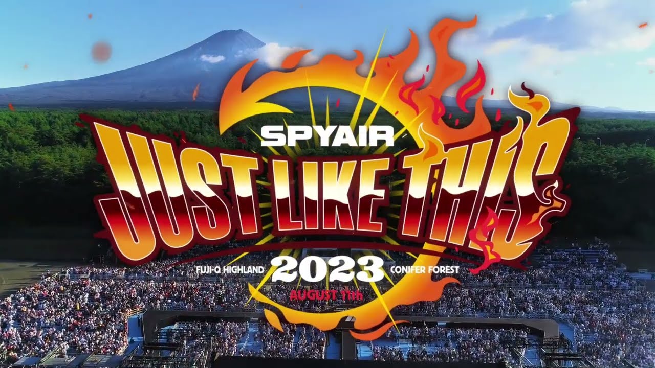 SPYAIR】2年振り念願の『JUST LIKE THIS 2023』開催！ - YouTube
