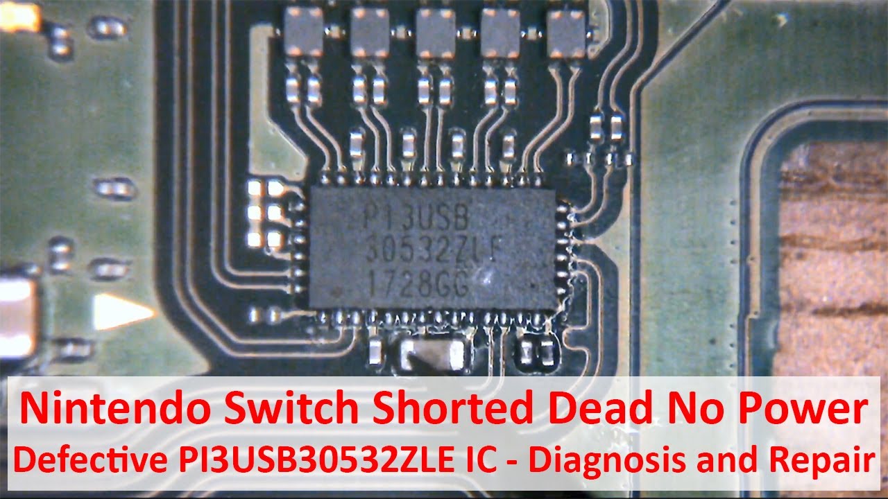 Nintendo Switch No Power Repair - Defective PI3USB30532ZLE IC