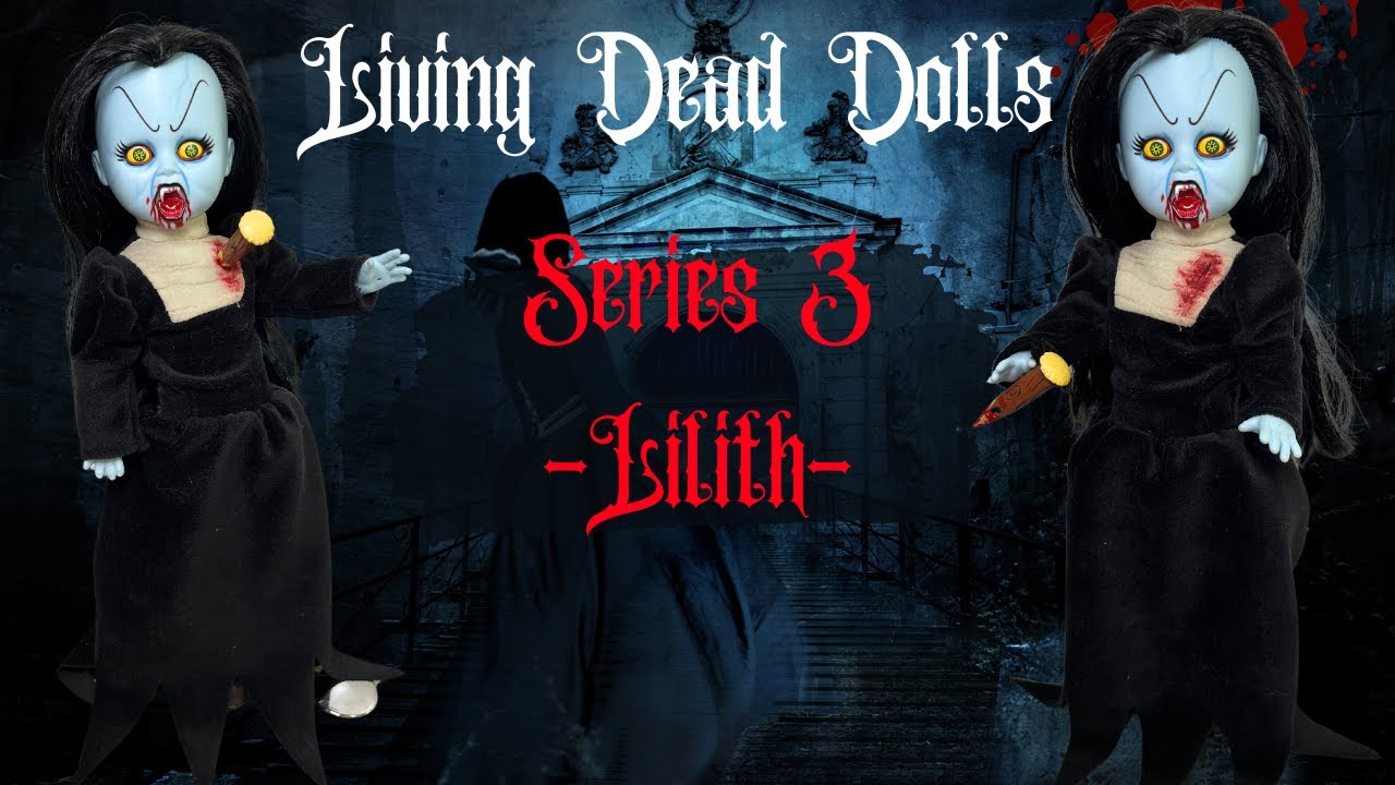 Living Dead Dolls - Series 3 Lilith - LDD Review - YouTube