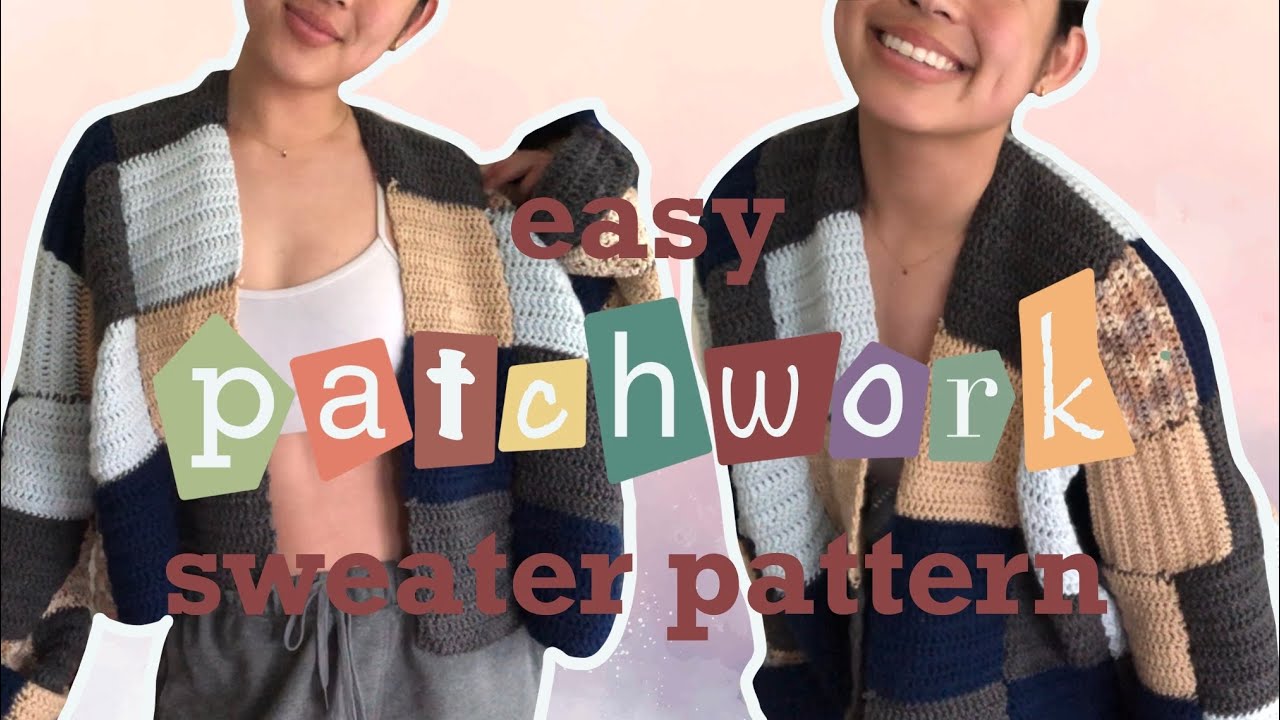 EASY BEGINNER FRIENDLY PATCHWORK SWEATER - without a pattern - YouTube