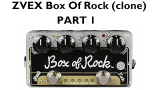 ZVex Box of Rock clone testing (Part 1) - YouTube