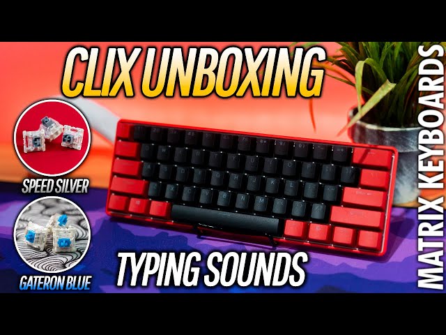 CLIX X MATRIX KEYBOARD UNBOXING *BLUE Switches* VS Speed Silver