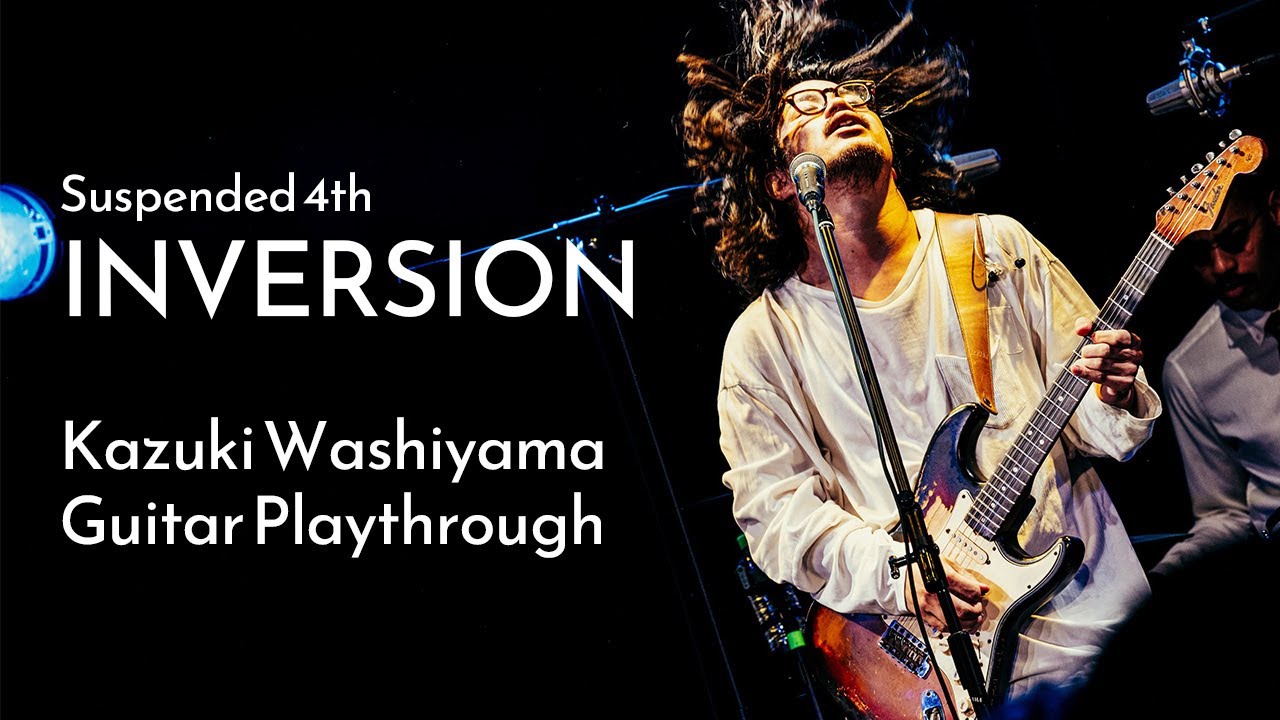 INVERSION(Rev.2) / Suspended 4th Kazuki Washiyama Guitar