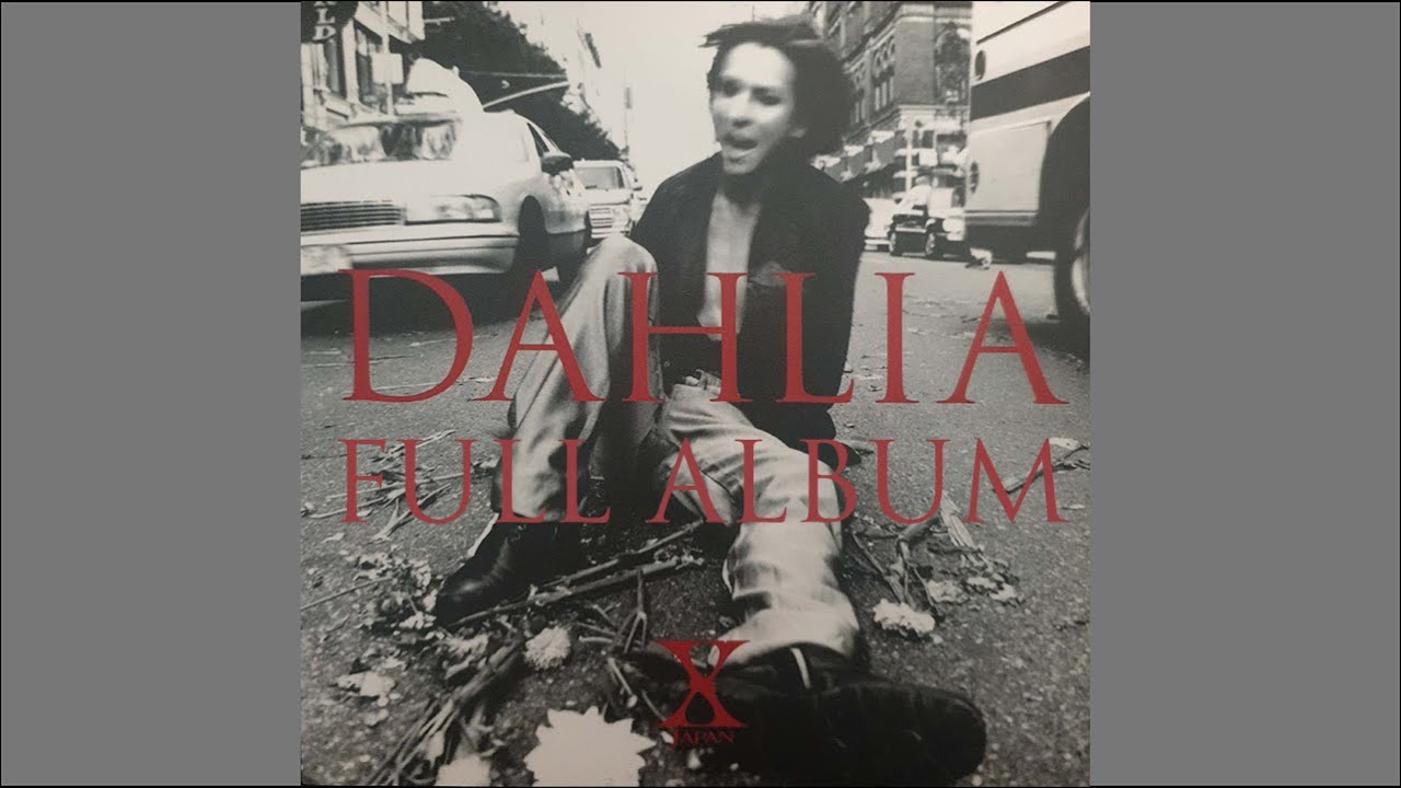 HQ FLAC] X JAPAN DAHLIA Full Album - YouTube