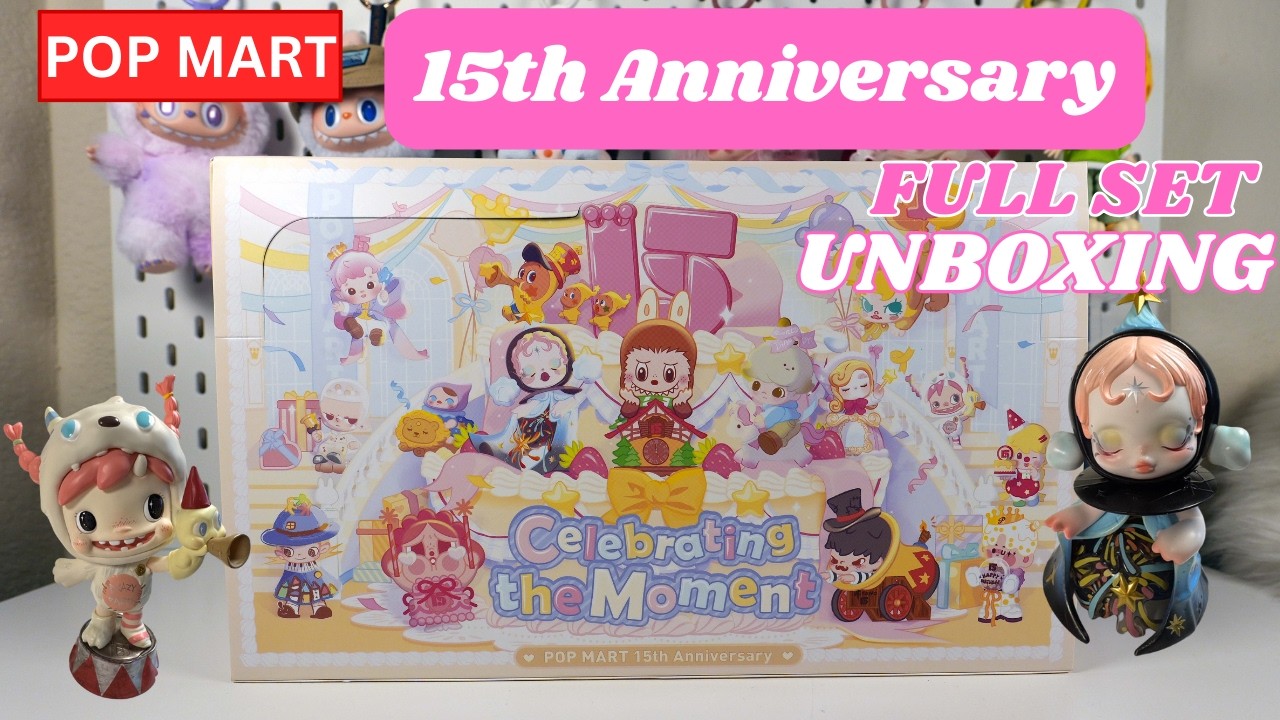 Unboxing FULL SET of POP MART 15TH ANNIVERSARY Series Figures