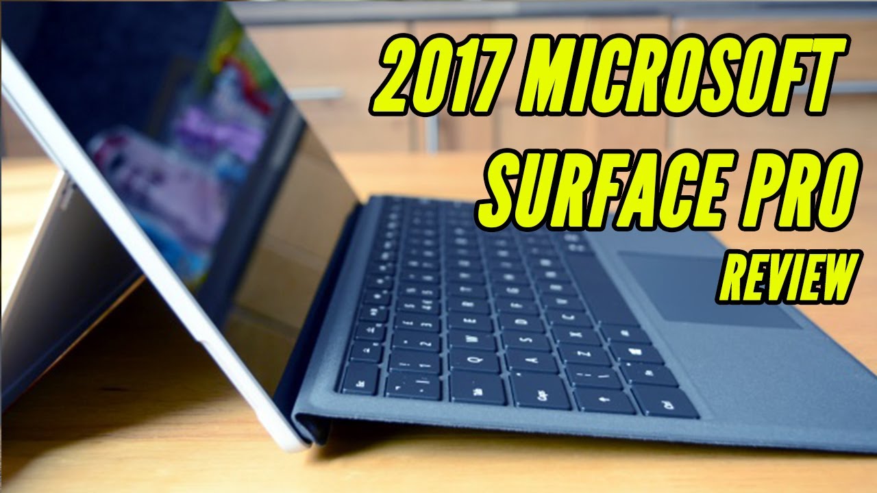2017 Surface Pro Intel Core i5 128GB SSD 8GB RAM Review: Still the
