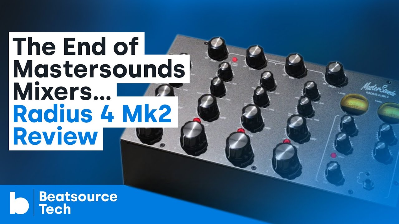 The End of Mastersounds Mixers Radius 4 Mk2 Review | Beatsource
