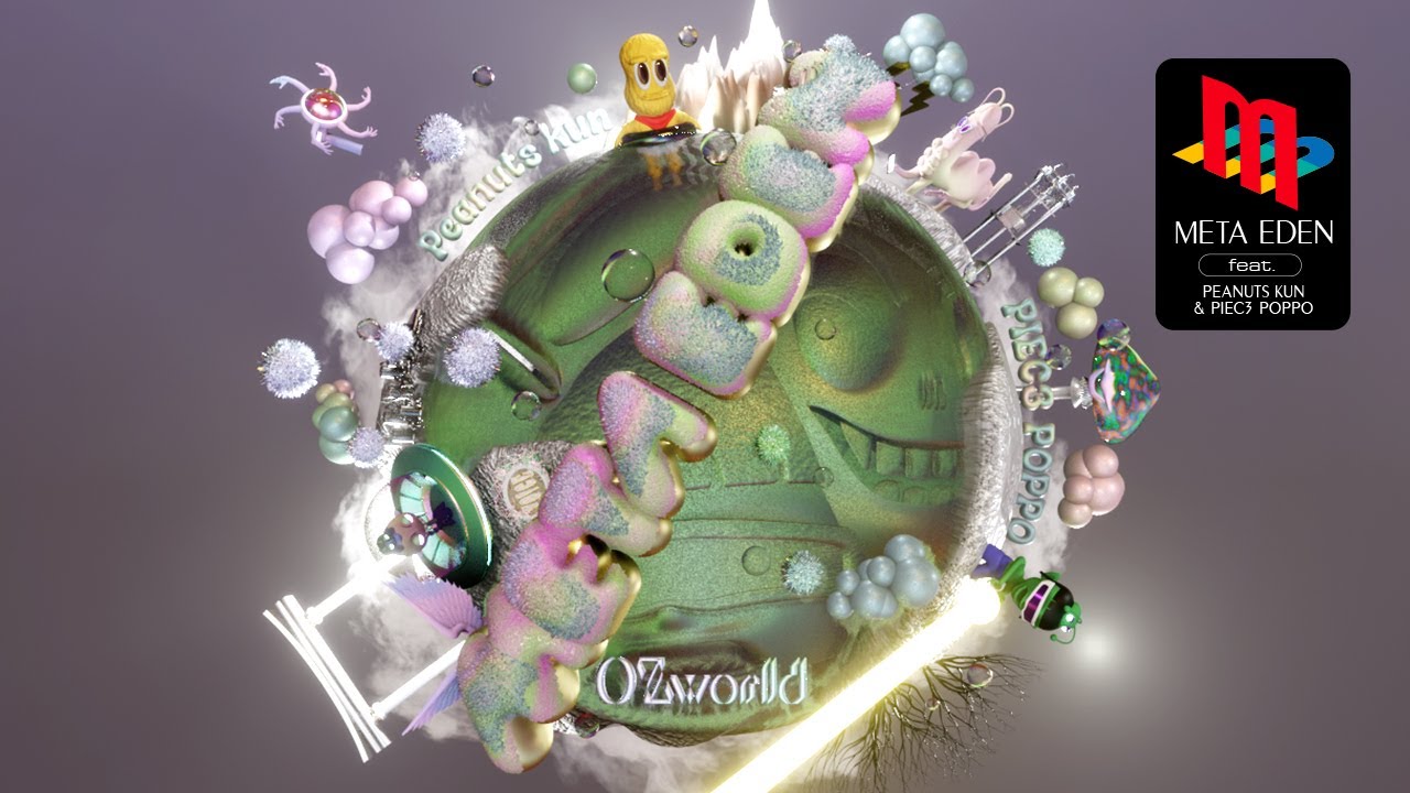 OZworld / META EDEN feat. ピーナッツくん & PIEC3 POPPO（Prod. DJ