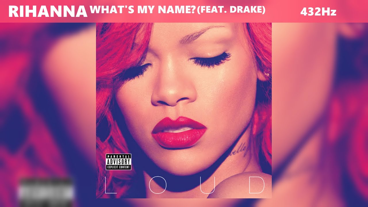 Rihanna - What's My Name? ft. Drake (432Hz) - YouTube