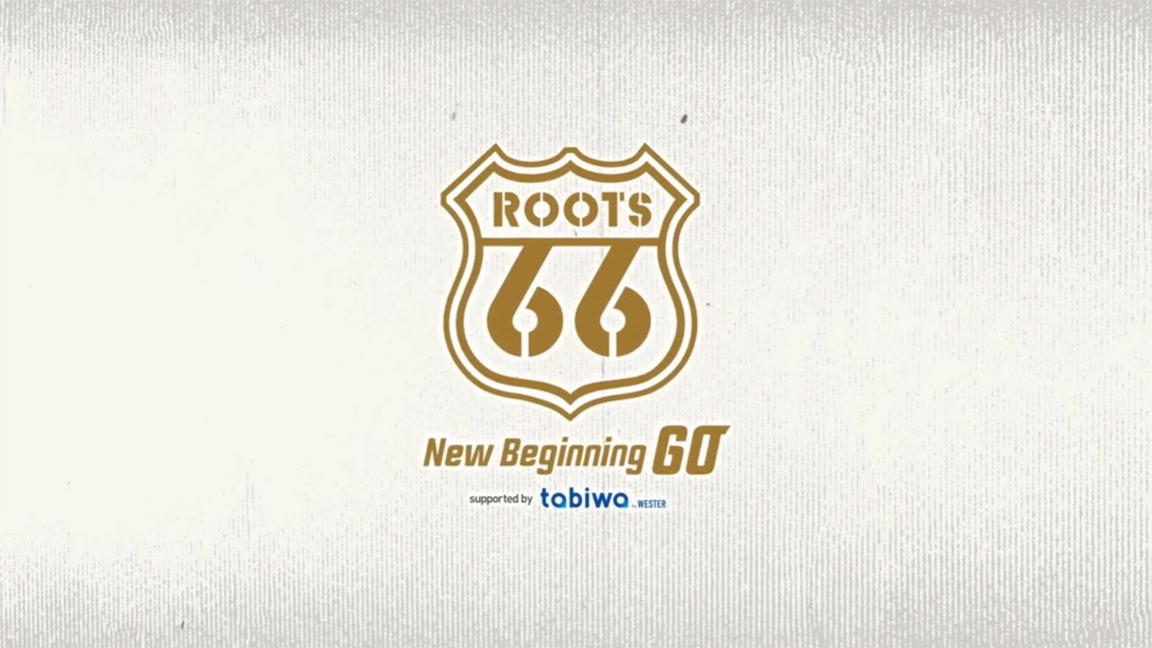 ROOTS66 -NEW BEGINNING 60- supported by tabiwa｜トップページ