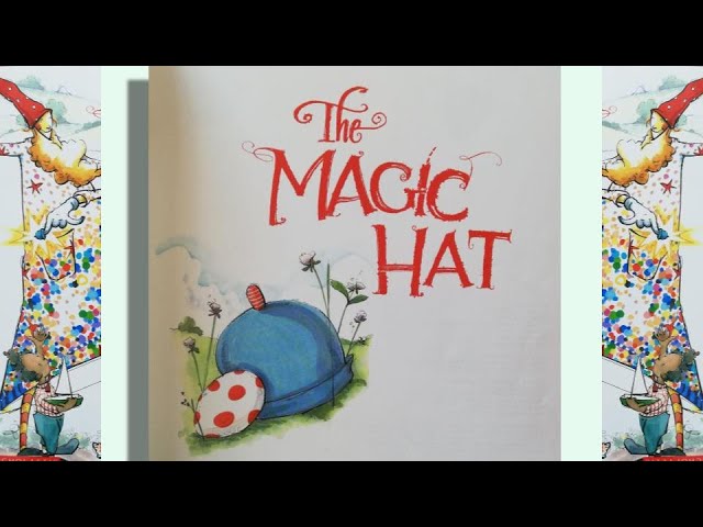 The Magic Hat - read aloud rhyming story book for children - YouTube