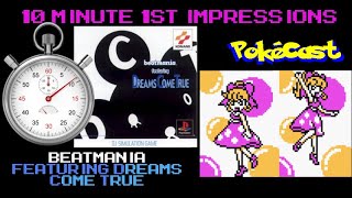 10 Minute 1st Impressions : BeatMania featuring Dreams Come True