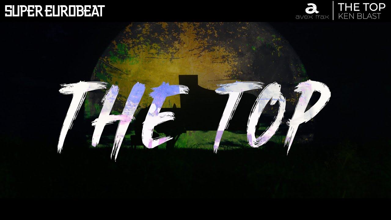 KEN BLAST / THE TOP (Official Lyric Video)【頭文字D / INITIAL D