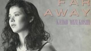 Too far away 水越恵子 - YouTube