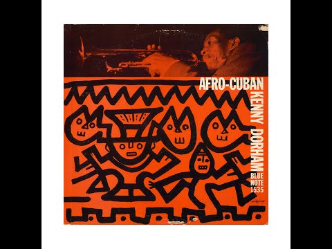 KENNY DORHAM - AFRO CUBAN (Side A) - YouTube