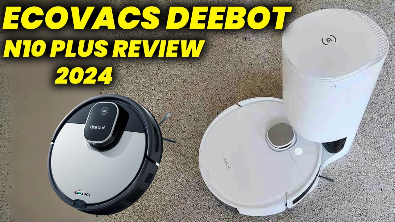 Ecovacs DEEBOT N10 Plus review 2024: DEEBOT N10 Plus IS IT WORTH