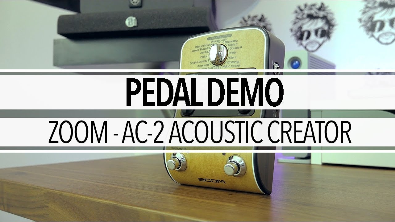 Zoom - AC-2 Acoustic Creator (Pedal Demo) - YouTube