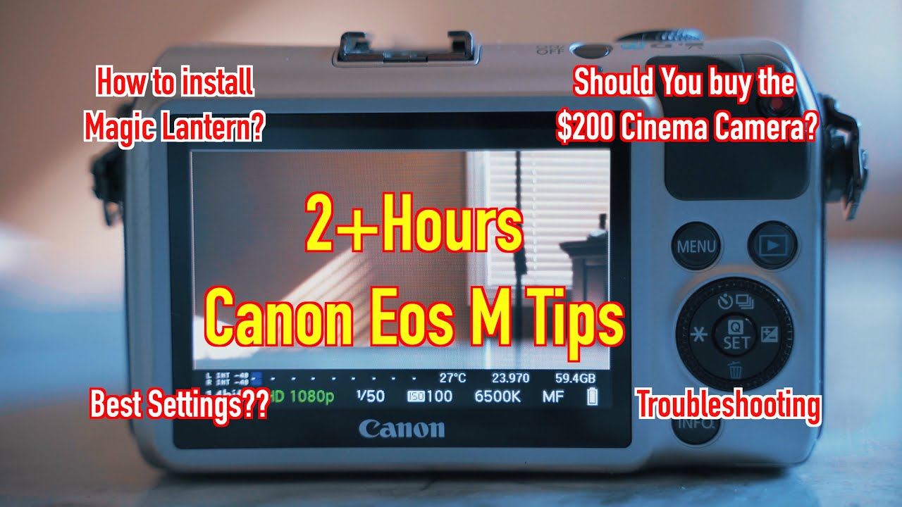 2 HOURS+ OF CANON EOS M MAGIC LANTERN TUTORIALS,TIPS