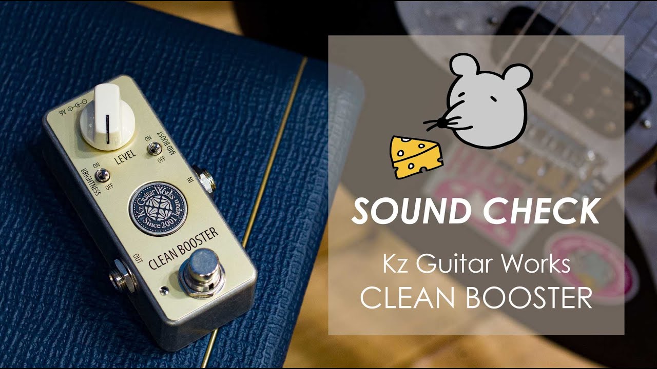 SOUND CHECK] Kz Guitar Works CLEAN BOOSTER - YouTube