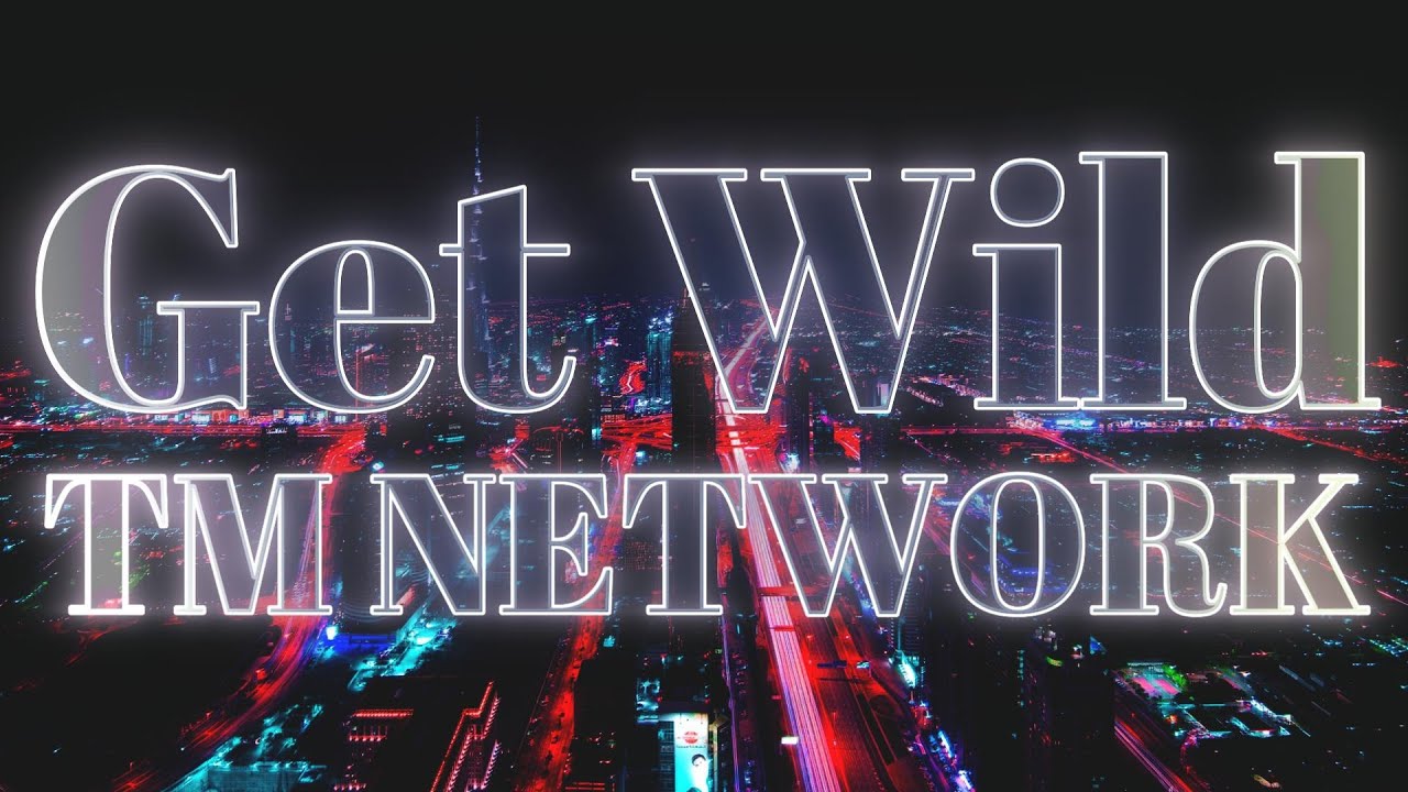 Get Wild】TM NETWORK - YouTube