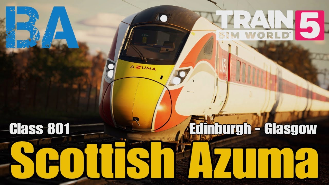 Scottish Azuma - Class 801 - Edinburgh Glasgow - Train Sim World 5