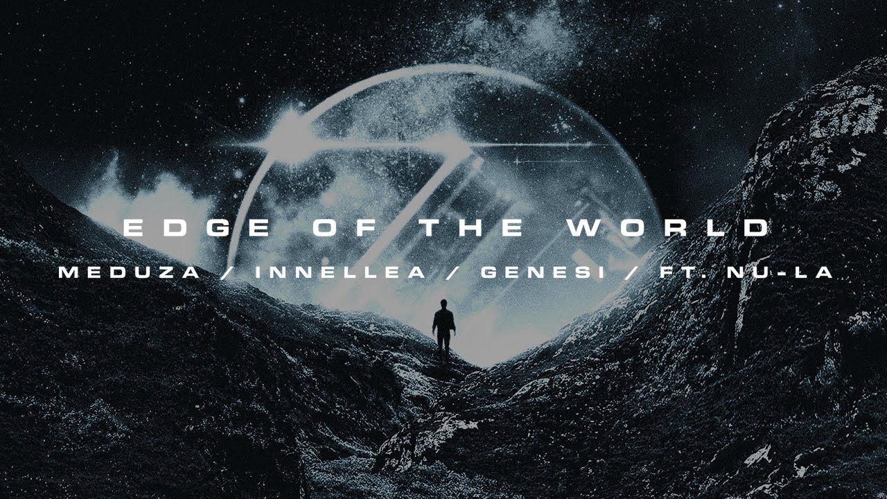 MEDUZA, INNELLEA, GENESI - Edge Of The World ft. Nu-La (Official