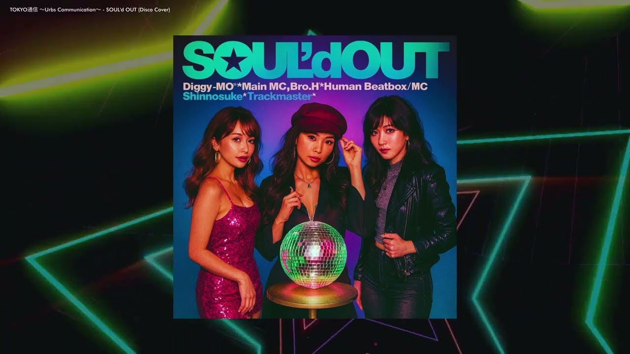 TOKYO通信 ～Urbs Communication～ - SOUL'd OUT (Disco Cover) - YouTube
