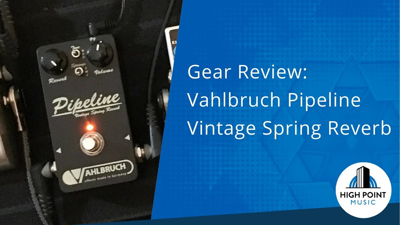 Gear Review: Vahlbruch Pipeline Reverb - YouTube