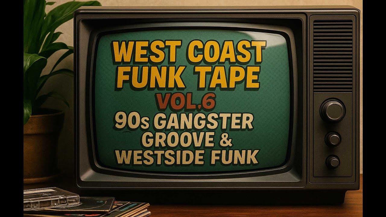 West Coast Funk Tape – Vol.6 – 90s Gangster Groove & Westside Funk